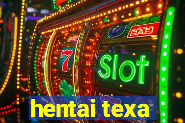 hentai texa